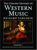 The Oxford History of Western Music, Vol I: The Earliest Notations to the Sixteenth Century