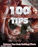 100 Bodybuilding Tips