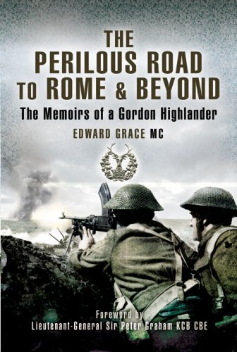 The Perilous Road to Rome and Beyond: The Memoirs of a Gordon Highlander
