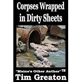Corpses Wrapped in Dirty Sheets ~ Tim Greaton