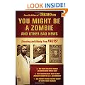 You Might Be a Zombie and Other Bad News: Shocking But Utterly True Facts