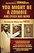 You Might Be a Zombie and Other Bad News: Shocking but Utterly True Facts