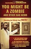 You Might Be a Zombie and Other Bad News