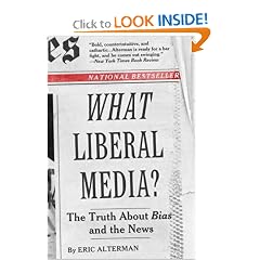 What Liberal Media?: The Truth About Bias and the News
