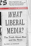 What Liberal Media?: The Truth about Bias and the News