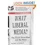What Liberal Media?: The Truth About Bias and the News