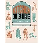 Kitchen Collectibles: An Identification Guide by Kenneth L. Cope