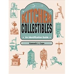 Kitchen Collectibles: An Identification Guide