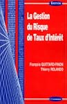 La Gestion du risque de taux d'int�r�t