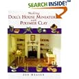 Making Doll's House Miniatures With Polymer Clay