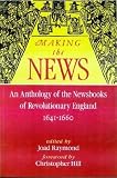 Making the news : an anthology of the newsbooks of revolutionary England 1641-1660