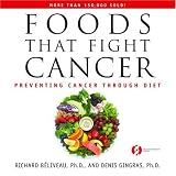 Foods That Fight Cancer: Preventing Cancer through Dietby Richard B�liveau