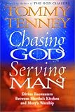 Chasing God, Serving Man: Divine Encounters Between Marthas Kitchen and Marys Worship