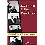 adventures in the mainstream coming of age with down syndrome