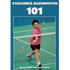 Coaching Badminton 101 by Gong Chen and Carol Chen