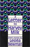 A Letter to Harvey Milk: Short Stories