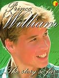 Prince William: The Story So Far