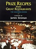 Prize Recipes from Great Restaurants: The Western States