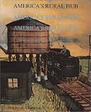 America's Rural Hub: An Historical Record