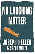 No Laughing Matter