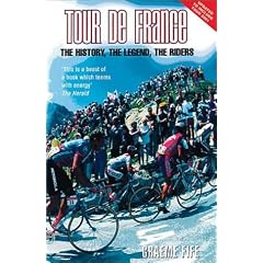 Tour De France: The History, the Legend, the Riders (Mainstream sport)