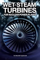 Wet-Steam Turbines for Nuclear Power Plants