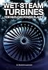 Wet-Steam Turbines for Nuclear Power Plants