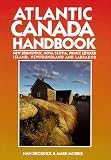 Atlantic Canada Handbook: New Brunswick, Nova Scotia, Prince Edward Island, Newfoundland and Labrador (Moon Travel Handbooks)