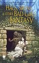 Hags, Sirens, and Other Bad Girls of Fantasy (Daw Fantasy Anthology)