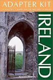Adapter Kit: Ireland: A Traveler's Tools for Living Like a Local