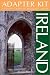 Adapter Kit: Ireland: A Traveler's Tools for Living Like a Local