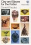 Clay and Glazes for the Potter (Chilton's Creative Crafts Seri)