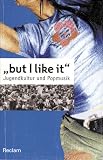 "but I like it" - Jugendkultur und Popmusik - 