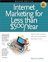 Internet Marketing for Less Than $500/Year: How to Attract Customers and Clients Online Without Spending a Fortune