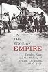 On the Edge of Empire: Gender, Race, and the Making of British Columbia, 1849-1871 (Studies in Gender and History)