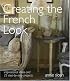 Creating the French Look: Inspirational Ideas and 25 Step-by-step Projects