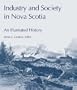 Industry and Society in Nova Scotia: An Illustrated History