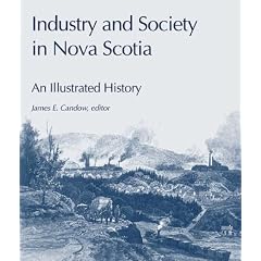 Industry and Society in Nova Scotia: An Illustrated History