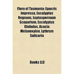 Flora of Tasmania: Epacris impressa, Eucalyptus regnans, Leptospermum scoparium, Imperata cylindrica, Eucalyptus globulus, Acacia melanoxylon, Drosera ... Dianella caerulea, Asplenium trichomanes