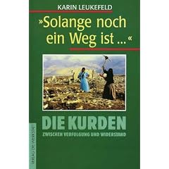 Solange noch ein Weg ist. Die Kurden zwischen Verfolgung und Widerstand