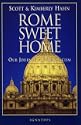 Rome Sweet Home: Our Journey to Catholicism by Scott Hahn Kimberly Hahn