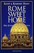 Rome Sweet Home: Our Journey to Catholicism