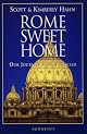 Rome Sweet Home: Our Journey to Catholicism by Scott Hahn