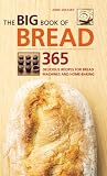 The Big Book of Bread: 365 Recipes for Bread Machines and Home Baking