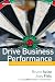 Drive Business Performance: Enabling a Culture of Intelligent Execution (Microsoft Executive Leadership Series)