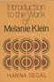 Introduction To The Work Of Melanie Klein
