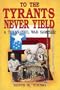 To the Tyrants Never Yield: A Texas Civil War Sampler