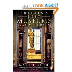 Britain's Best Museums and Galleries: From the Greatest Collections to the Smallest Curiosities