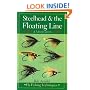 Steelhead & the Floating Line: A Meditation [Fly Fishing Techniques]