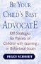 Be Your Child's Best Advocate: 100 Strategies for Parents of Children with Learning or Behavior Issues